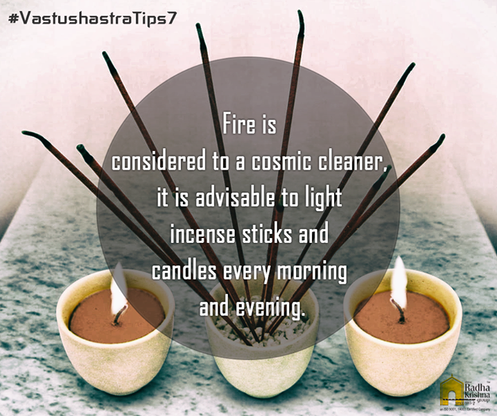 Fire is considered to a cosmic cleaner, it is advisable to light incense sticks and candles every morning and evening.
#VastuShastraTips #ShreeRadhaKrishnaGroup #Ahmedabad #PositiveEnergy