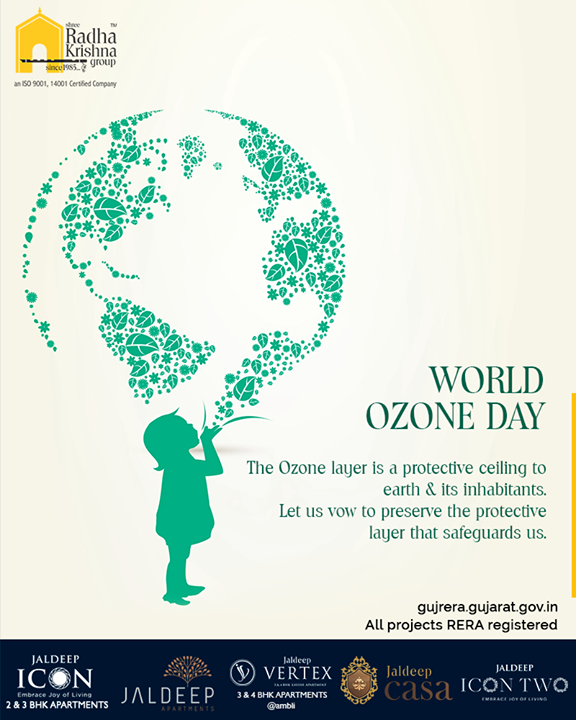 The Ozone layer is a protective ceiling to earth & its inhabitants. Let us vow to preserve the protective layer that safeguards us.

#WorldOzoneDay #OzoneDay #InternationalOzoneDay #OzoneLayer #ShreeRadhaKrishnaGroup #Ahmedabad #RealEstate #SRKG
