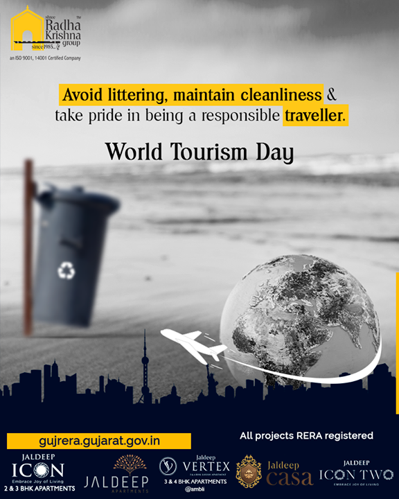 Avoid littering, maintain cleanliness & take pride in being a responsible traveller.

#WorldTourismDay #WTD2019 #TourismDay #ShreeRadhaKrishnaGroup #Ahmedabad #RealEstate #SRKG