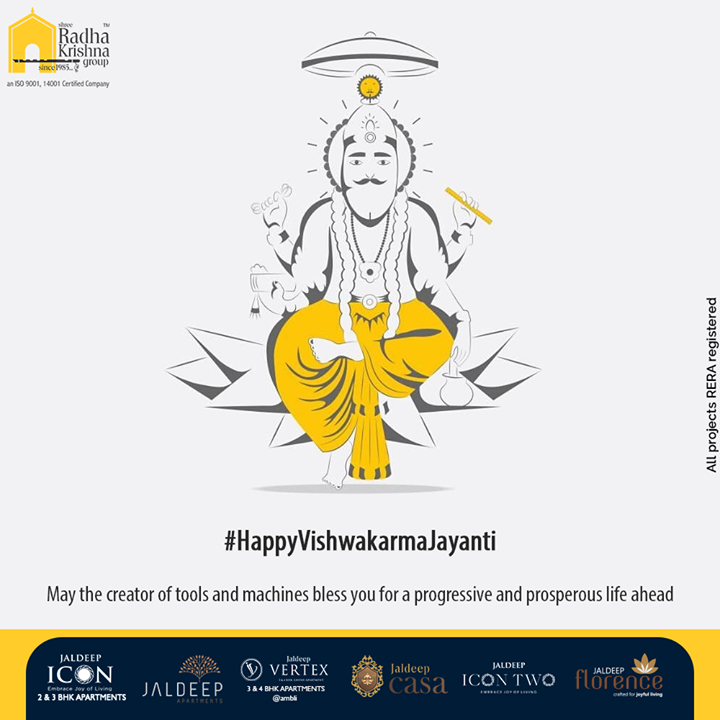 May the creator of tools and machines bless you for a progressive and prosperous life ahead

#HappyVishwakarmaJayanti #VishwakarmaJayanti #VishwakarmaPuja #VishwakarmaPuja2021 #Vishwakarma #ShreeRadhaKrishnaGroup #Ahmedabad #RealEstate #SRKG