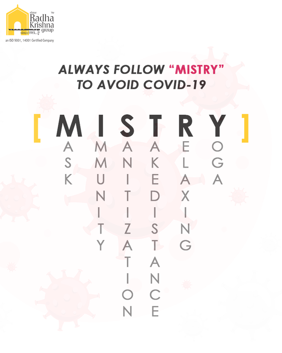 If you still cannot remember the COVID-19 norms then try remembering 'MISTRY'!

A little prevention will not only save you and your loved ones but also will help the country to beat the transmission chain and get rid of the pandemic at the earliest.

#StaySafe #ShreeRadhaKrishnaGroup #RadhaKrishnaGroup #SRKG #Ahmedabad #RealEstate
