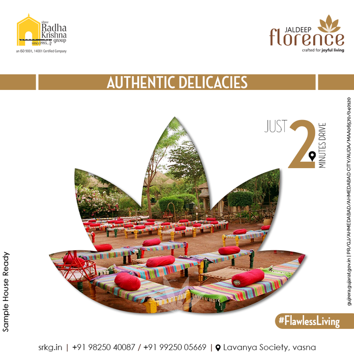 Authentic taste of the very own Culture. The Restaurant delivering the authentic taste with the rich Culture is just a 2 Minutes Drive from the Jaldeep Florence. 

#JaldeepFlorence #Amenities #Location #Restaurant #Locationadvantage #LuxuryLiving #RadhaKrishnaGroup #ShreeRadhaKrishnaGroup #Ahmedabad #RealEstate #SRKG