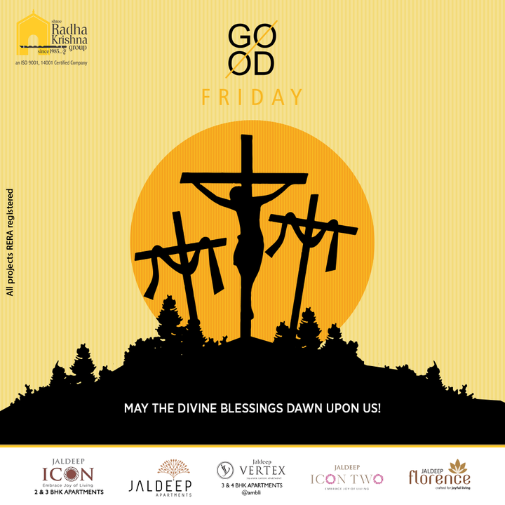 May the divine blessings dawn upon us!

#GoodFriday #GoodFriday2022 #ShreeRadhaKrishnaGroup #Ahmedabad #RealEstate #SRKG