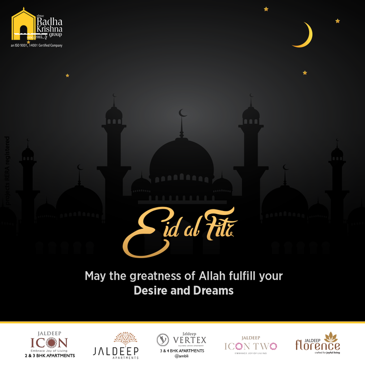 May the greatness of Allah fulfill your Desire and Dreams

#EidMubarak2022 #EidAlFitr2022 #EidMubarak #EidulFitr #ShreeRadhaKrishnaGroup #RadhaKrishnaGroup #SRKG #Ahmedabad #RealEstate