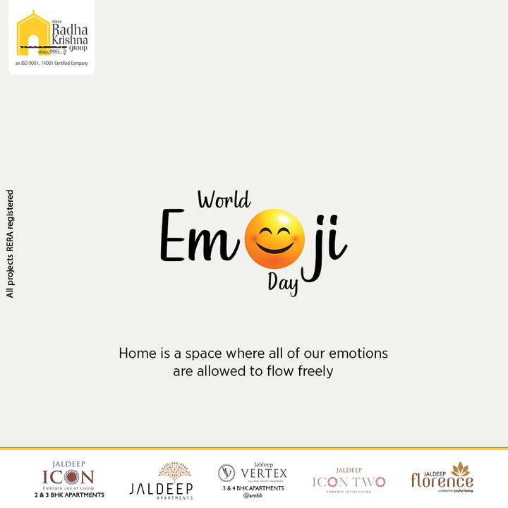 Home is a space where all of our emotions are allowed to flow freely

#WorldEmojiDay #EmojiDay #WorldEmojiDay2022 #ShreeRadhaKrishnaGroup #RadhaKrishnaGroup #SRKG #Ahmedabad #RealEstate
