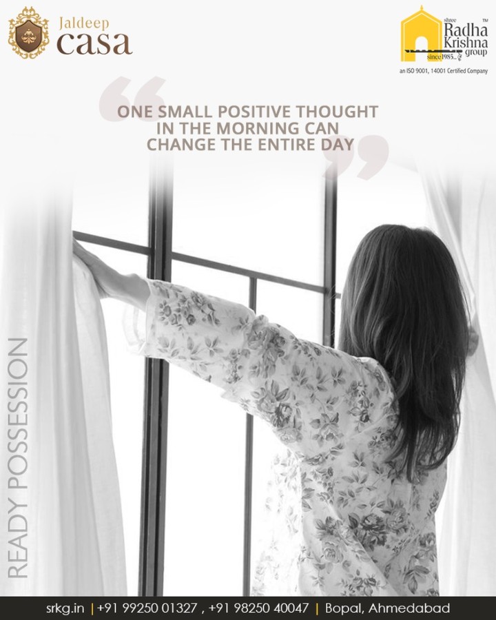 One small positive thought in the morning can change the entire day!

Wake up, be awesome and open up the window of your home sweet home welcome the positive vibes.

#ThoughtOfTheDay #ShreeRadhaKrishnaGroup #Abodes #CapaciousSpaces #LuxuriousHomes #Gujarat #India