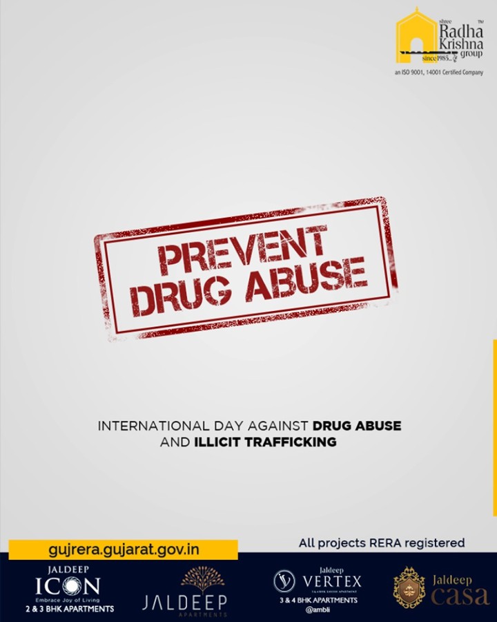 International day against drug abuse and illicit trafficking.

#InternationalDayAgainstDrugAbuseAndIllicitTrafficking #InternationalDayAgainstDrugAbuse #ShreeRadhaKrishnaGroup #Ahmedabad #RealEstate #SRKG #IconicApartments