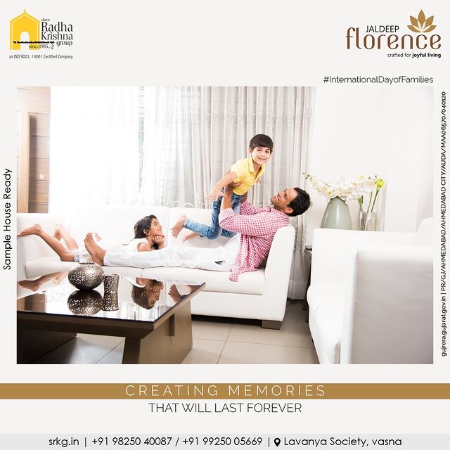 Creating memories that will last forever.

#InternationalDayofFamilies #FamilyDay #FamilyTime #Love #StayTogether #FamilyLove #InternationalDayofFamilies2022 #SocialMediaFamily #JaldeepFlorence #Amenities #LuxuryLiving #RadhaKrishnaGroup #ShreeRadhaKrishnaGroup #Ahmedabad #RealEstate #SRKG