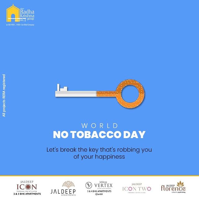 Let's break the key that's robbing you of your happiness.

#NoTobaccoDay #WorldNoTobaccoDay #NoTobaccoDay2022 #SayNoToTobacco #ShreeRadhaKrishnaGroup #RadhaKrishnaGroup #SRKG #Ahmedabad #RealEstate