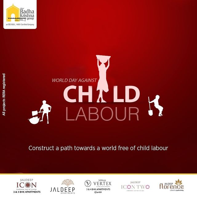 Construct a path towards a world free of child labour.

#StopChildLabour #EndChildLabour #WorldDayAgainstChildLabour #WorldDayAgainstChildLabour2022 #ShreeRadhaKrishnaGroup #RadhaKrishnaGroup #SRKG #Ahmedabad #RealEstate